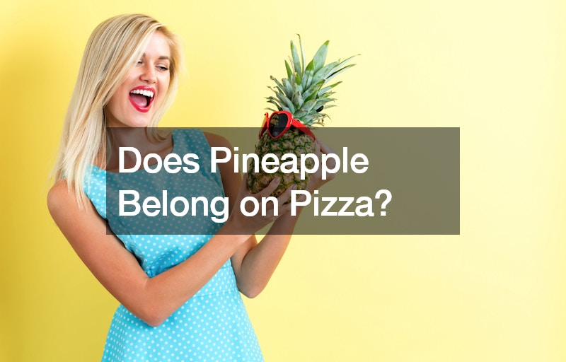 Does Pineapple Belong on Pizza?